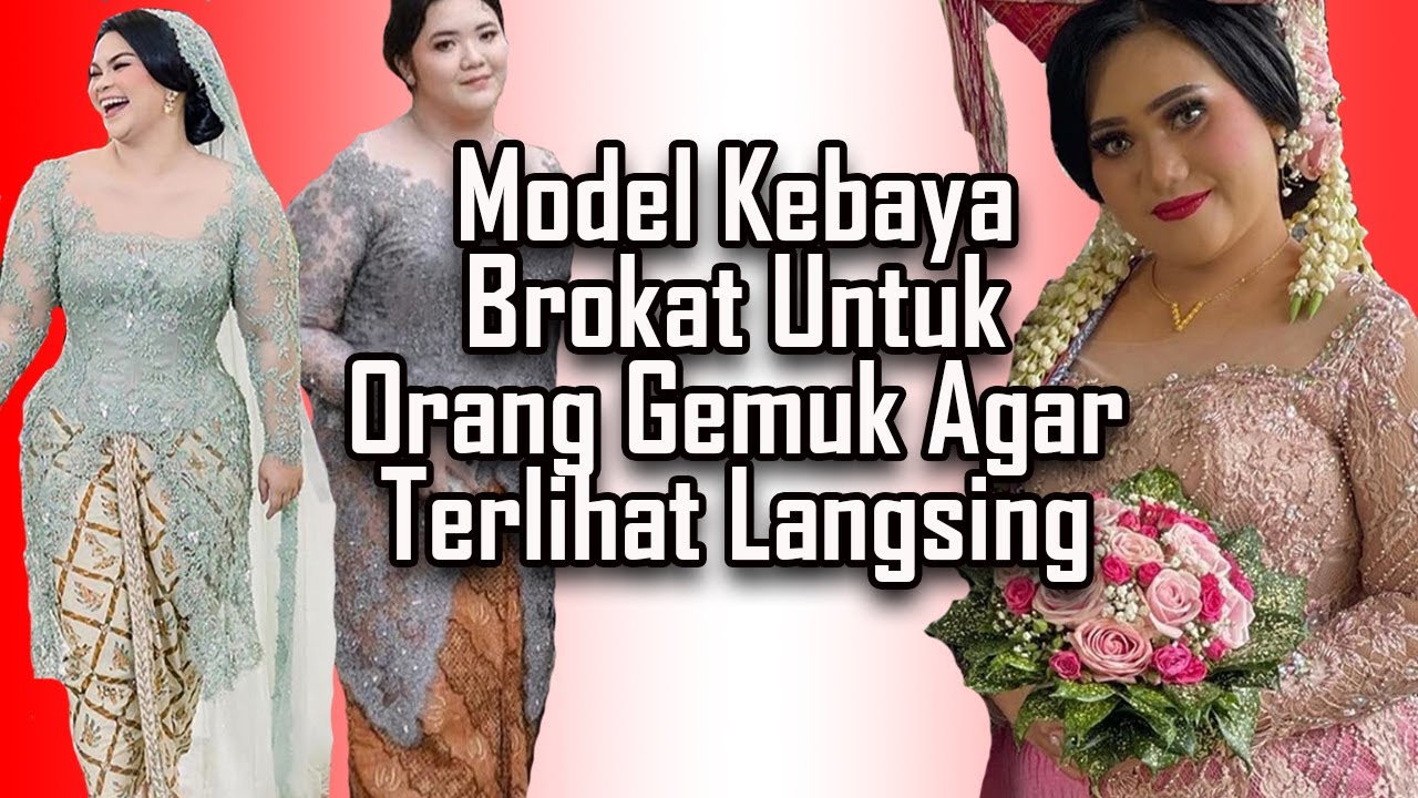 Model Kebaya Brokat Untuk Orang Gemuk Agar Terlihat Langsing Baju Brokat Modern Terbaru 2022