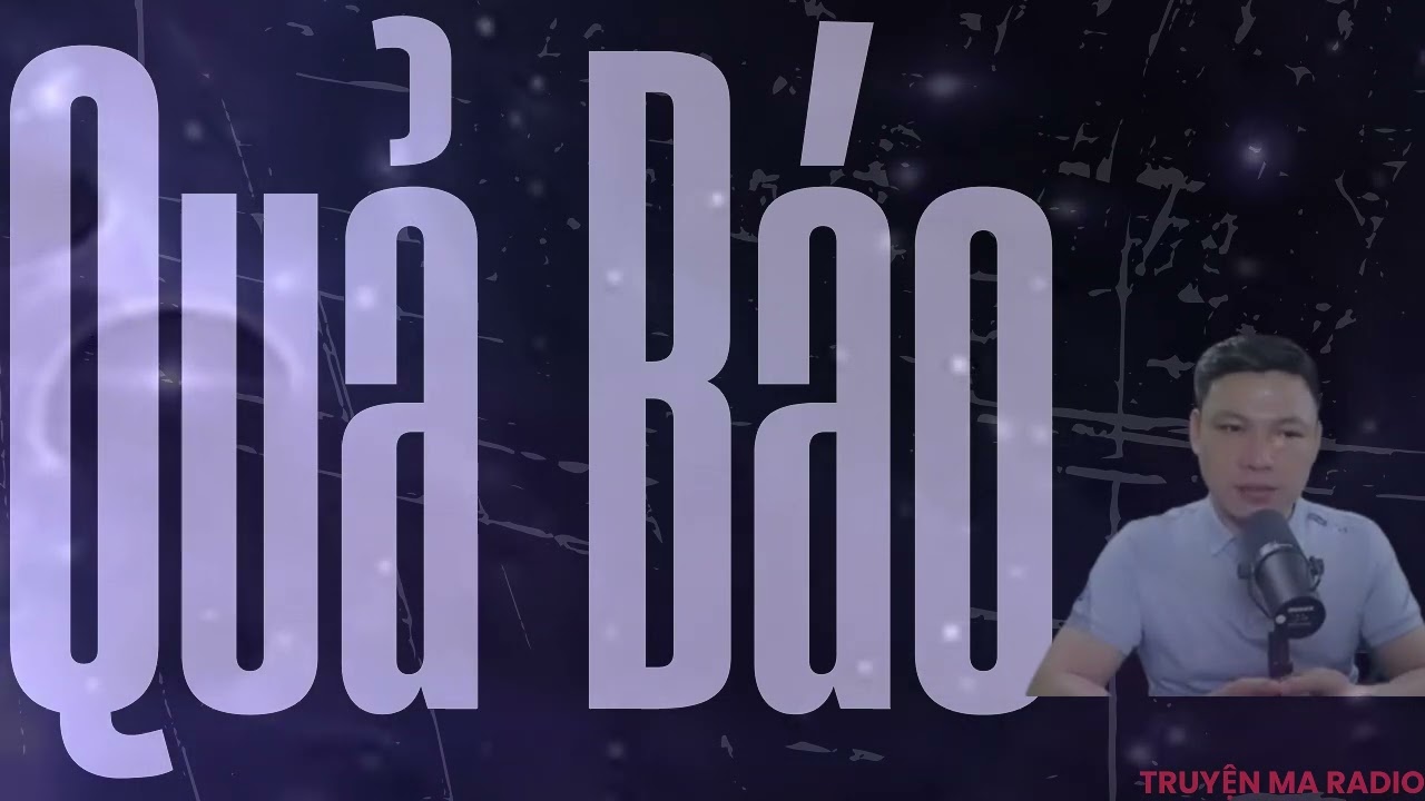 TRUYỆN MA CÓ THẬT CỰC HAY : Quả BÁo  | MC DIỄN ĐỌC NGHE MÀ BỦN RỦN CHÂN TAY