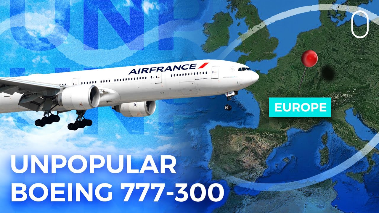 Why Wasn&rsquo;t The Boeing 777-300 Popular?