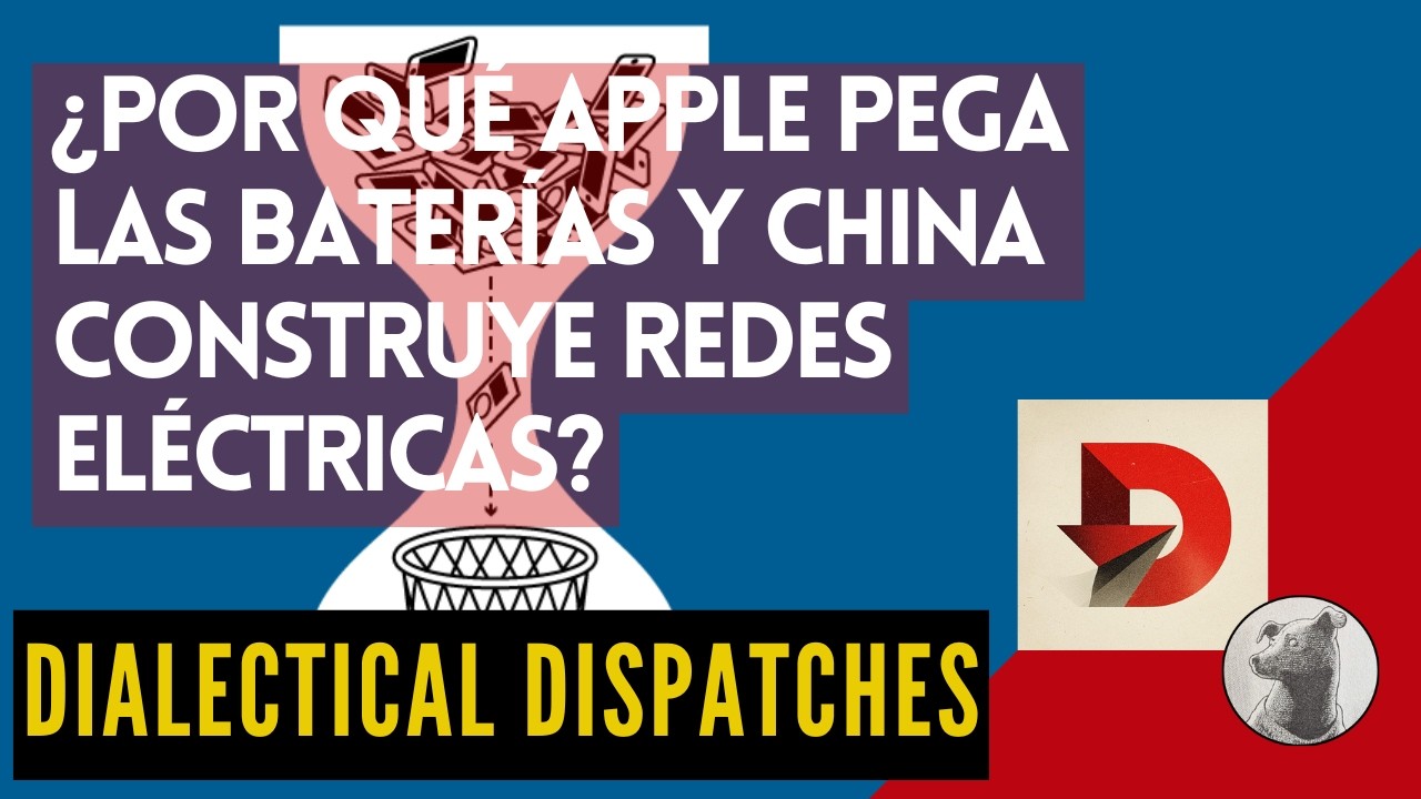 ¿Por qué Apple pega las baterías y China construye redes electricas?