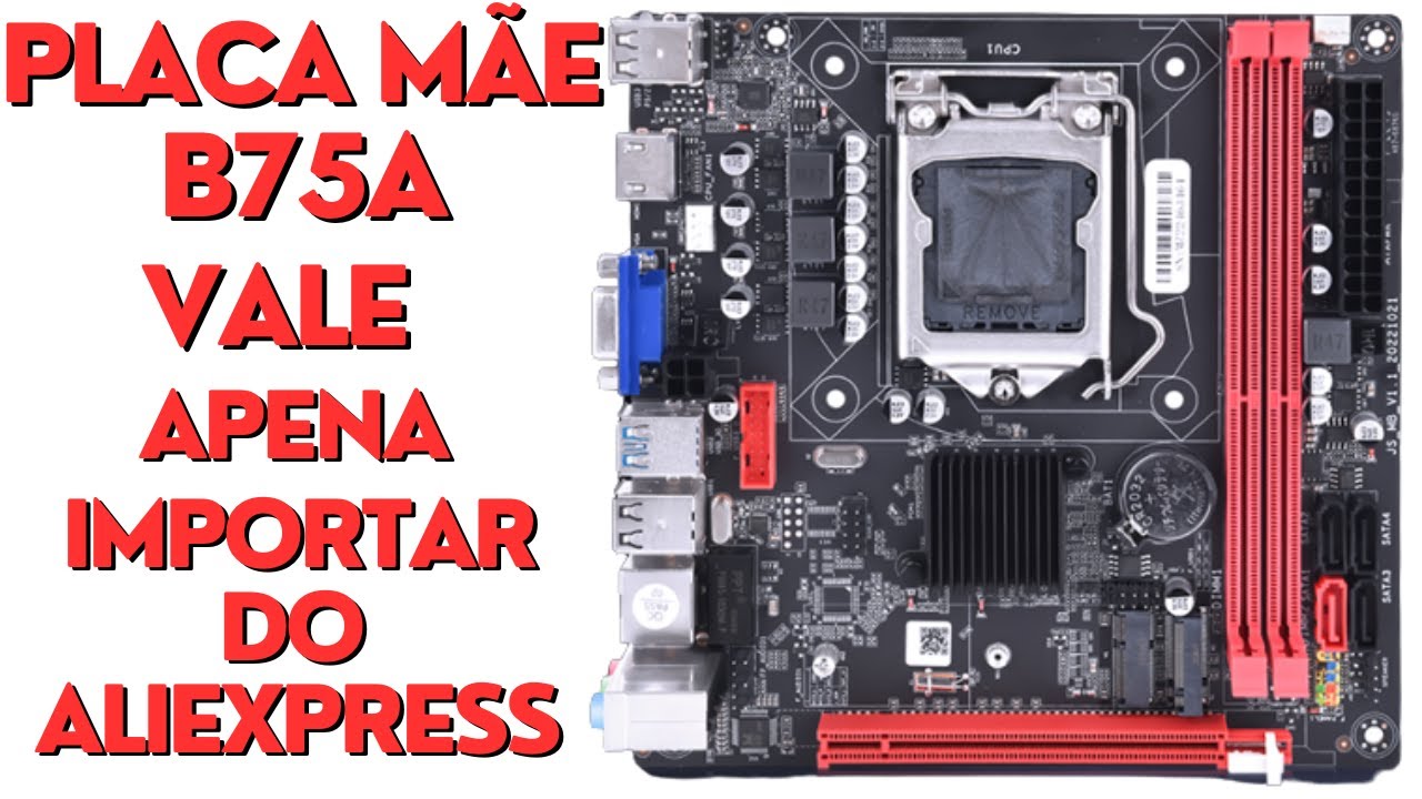 Compra e Teste da Placa Mãe  B75A LGA 1155  DDR3 NVME M.2, WiFi, USB 3.0, SATA3.0