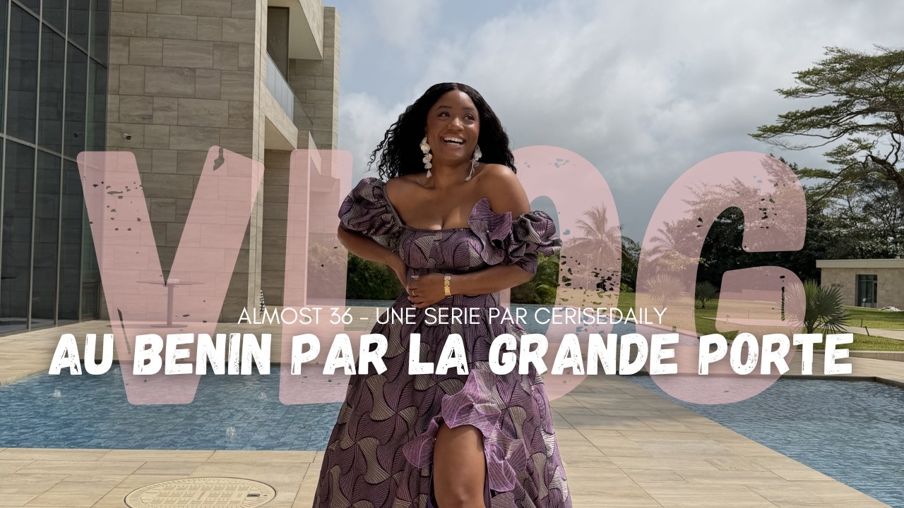 Almost 36 | je suis passée à la télé nationale au Bénin 🇧🇯 et pleins d'autres choses encore 🤭