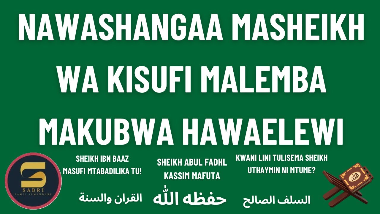 NANI ALOSEMA SHEIKH IBN UTHAYMIN ANAMSHINDA IBN BAAZ? MASUFI MTABADILIKA TU. NAWASHANGAA