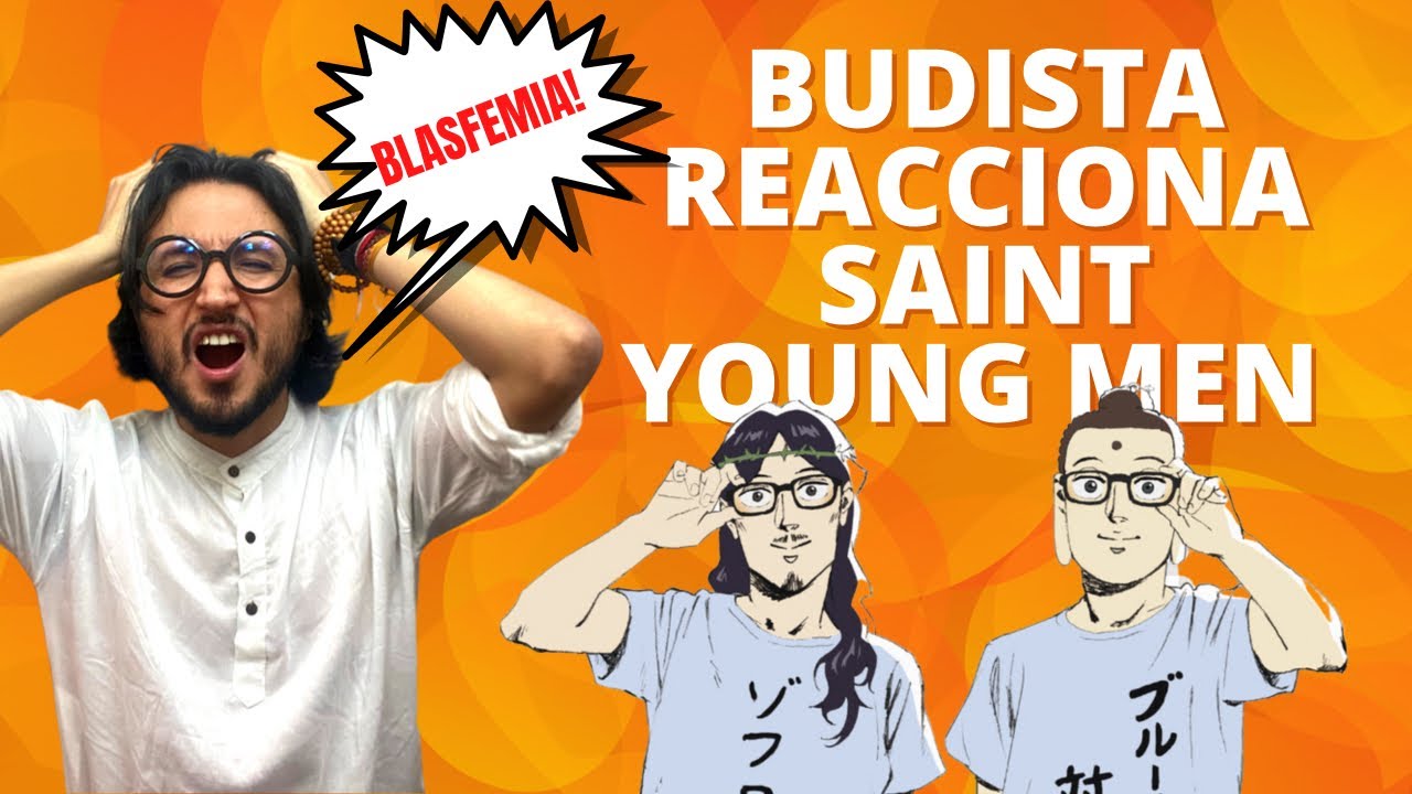 BLASFEMIA!!! BUDISTA REACCIONA A SAINT YOUNG MEN/ Saint Onii-san  / ANIME // DHARMATIC