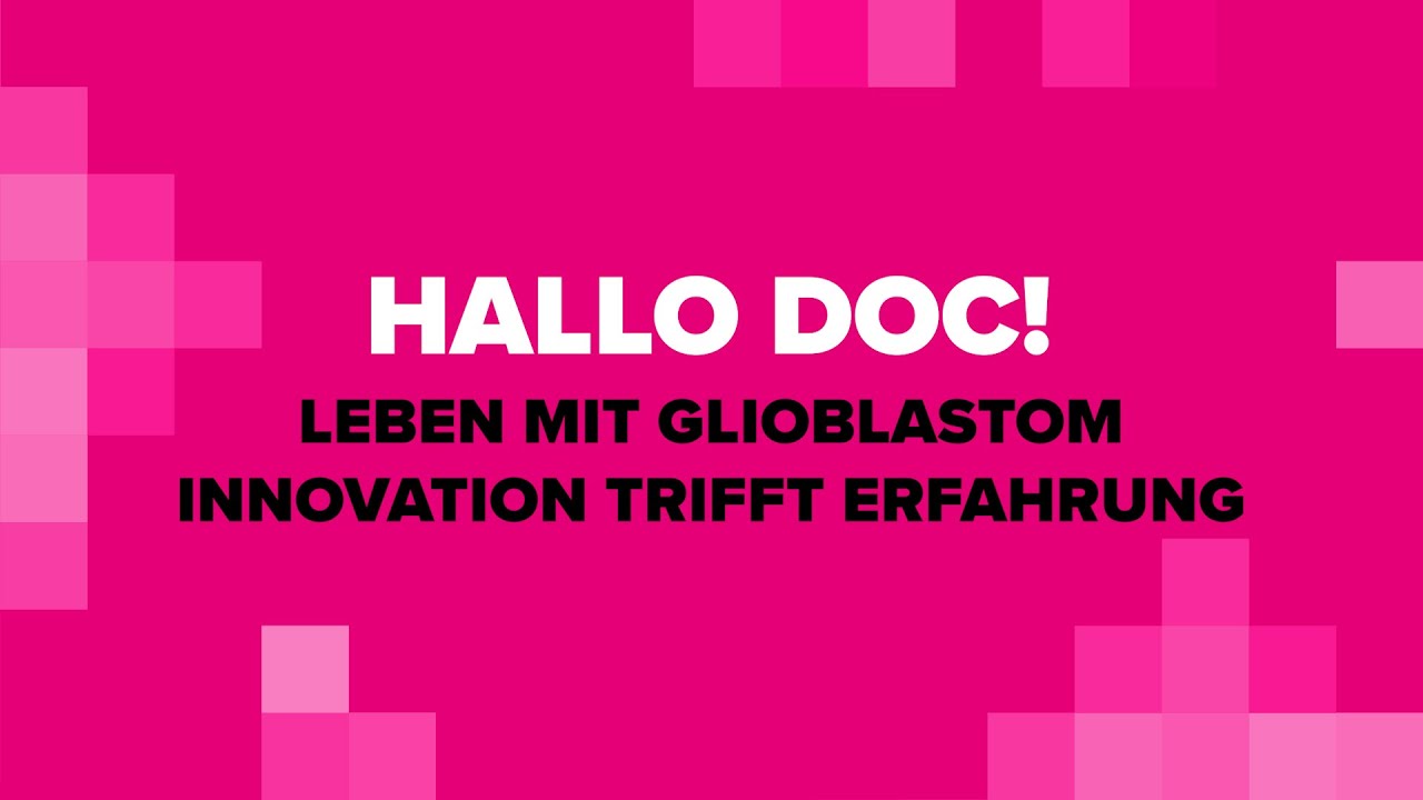 HALLO DOC! Leben mit Glioblastom – Innovation trifft Erfahrung - YES!CON 6 .0