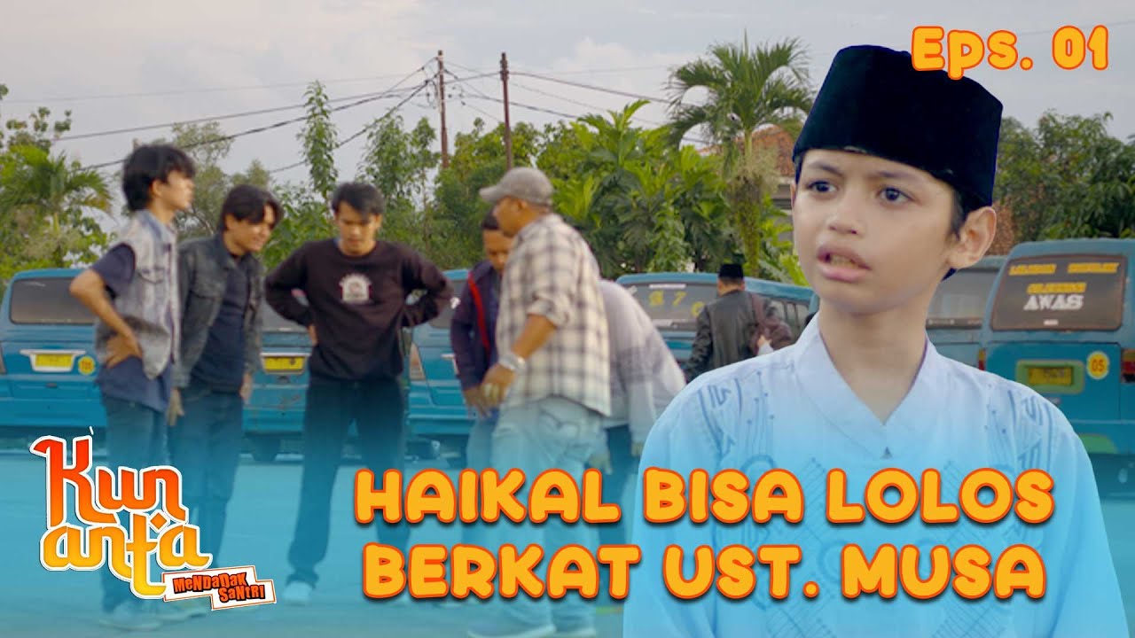 LEPAS JUGA! Haikal Tertolong Oleh Ustd. Musa | KUN ANTA 3 | PART (2/7)