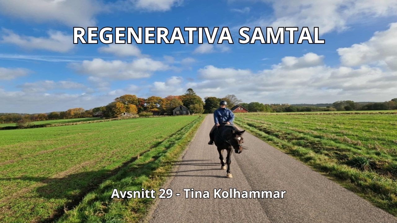 Regenerativa Samtal - Avsnitt 29 - Tina Kolhammar