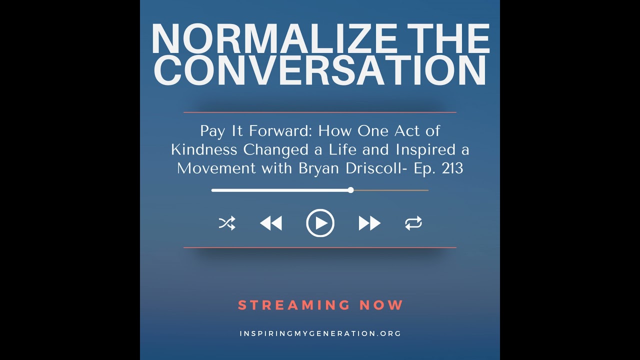 Pay It Forward: How 1 Act of Kindness Changed a Life & Inspired a Movement w Bryan Driscoll - Ep 213