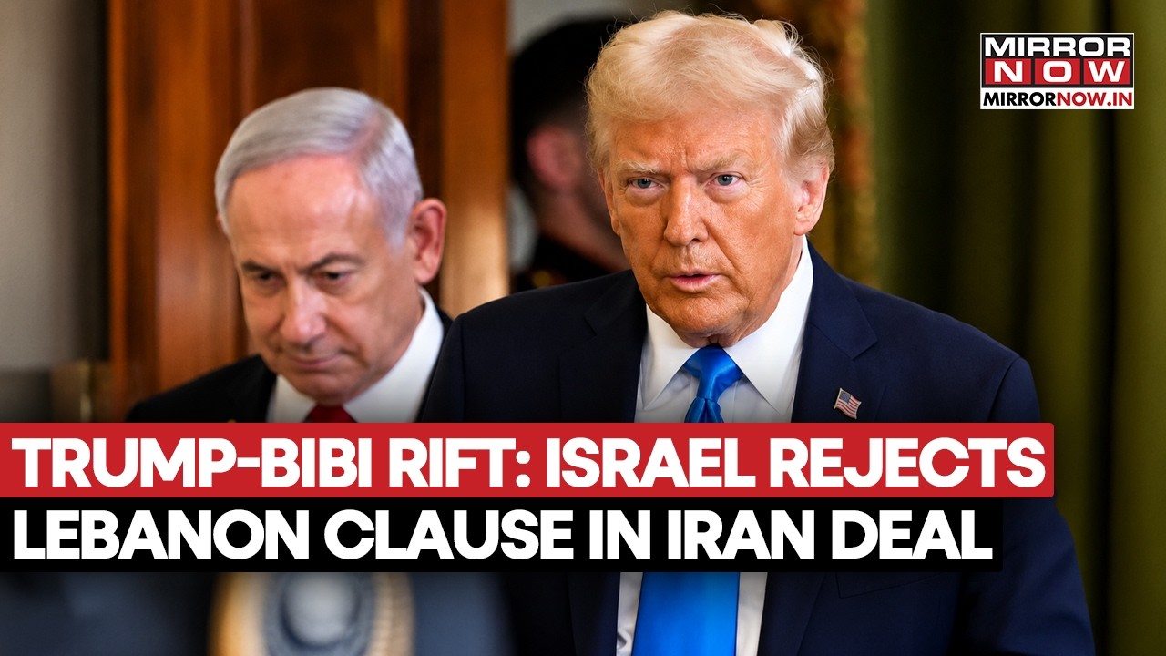 Trump-Netanyahu Rift Out In Open? Bibi Rejects US-Iran Deal's Lebanon Clause, Vows To Keep Troops