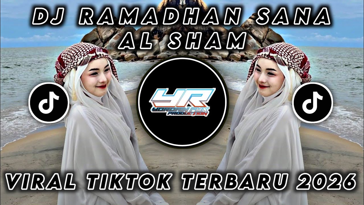 DJ RAMADHAN SANA AL-SHAM • VIRAL TIKTOK TERBARU 2026 ( Yordan Remix Scr )