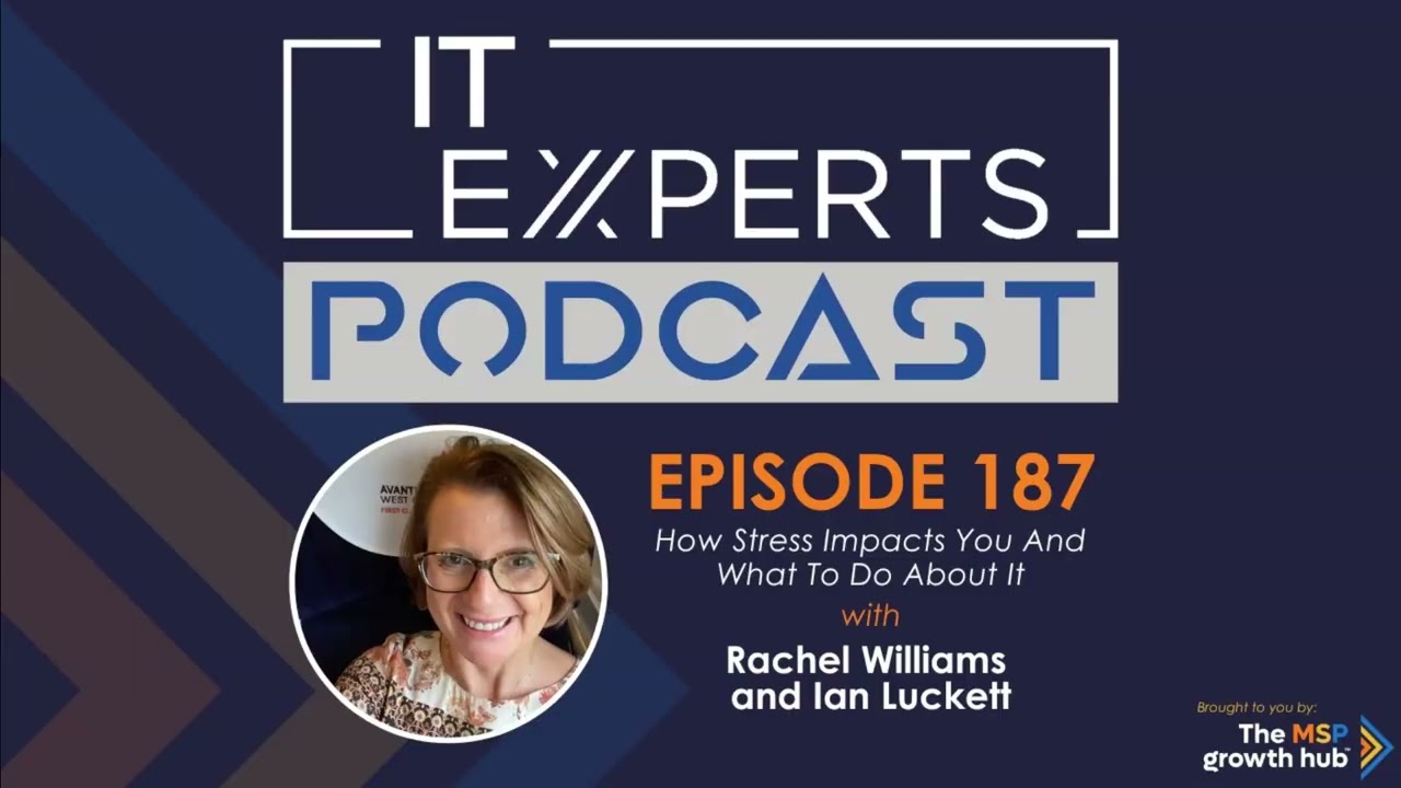 Podcast EP187 - How Stress Impacts You and What to Do About It with Rachel Williams & Ian Luckett