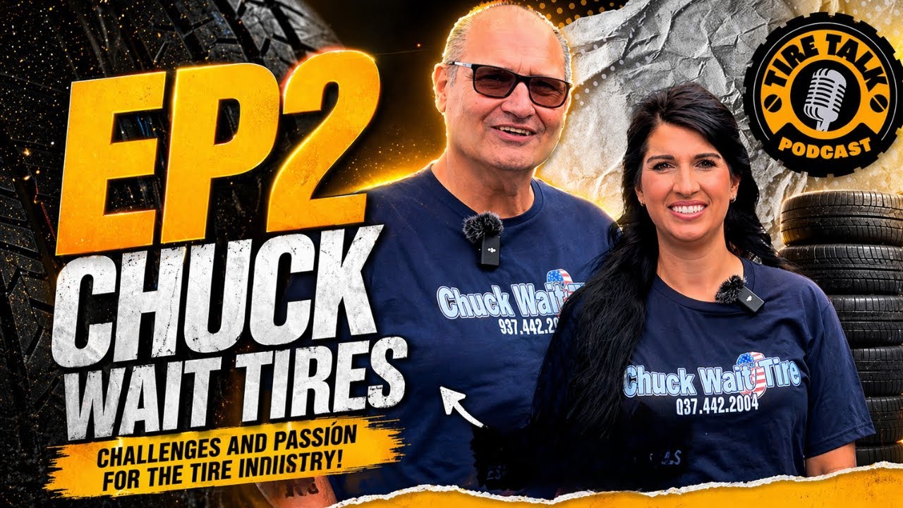 Chuck Wait Tire | Selling Millions of Dollars in a small town | Tire Talk Podcast #2