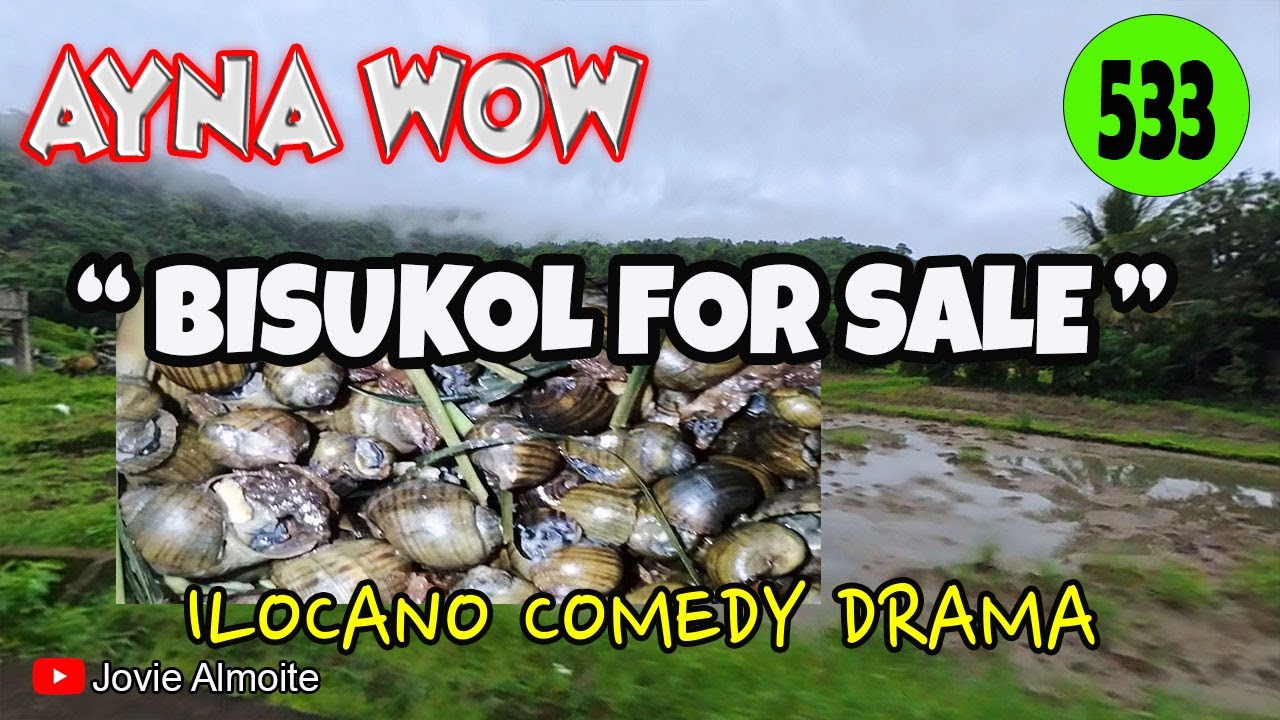 BISUKOL FOR SALE | AYNA WOW 533 | ILOCANO COMEDY DRAMA | Jovie Almoite