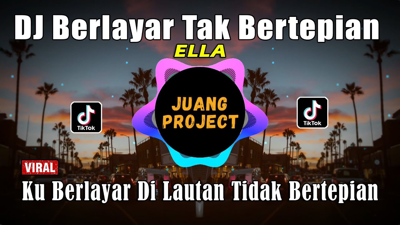 DJ BERLAYAR TAK BERTEPIAN | DJ TIKTOK TERBARU 2021 FULL BASS
