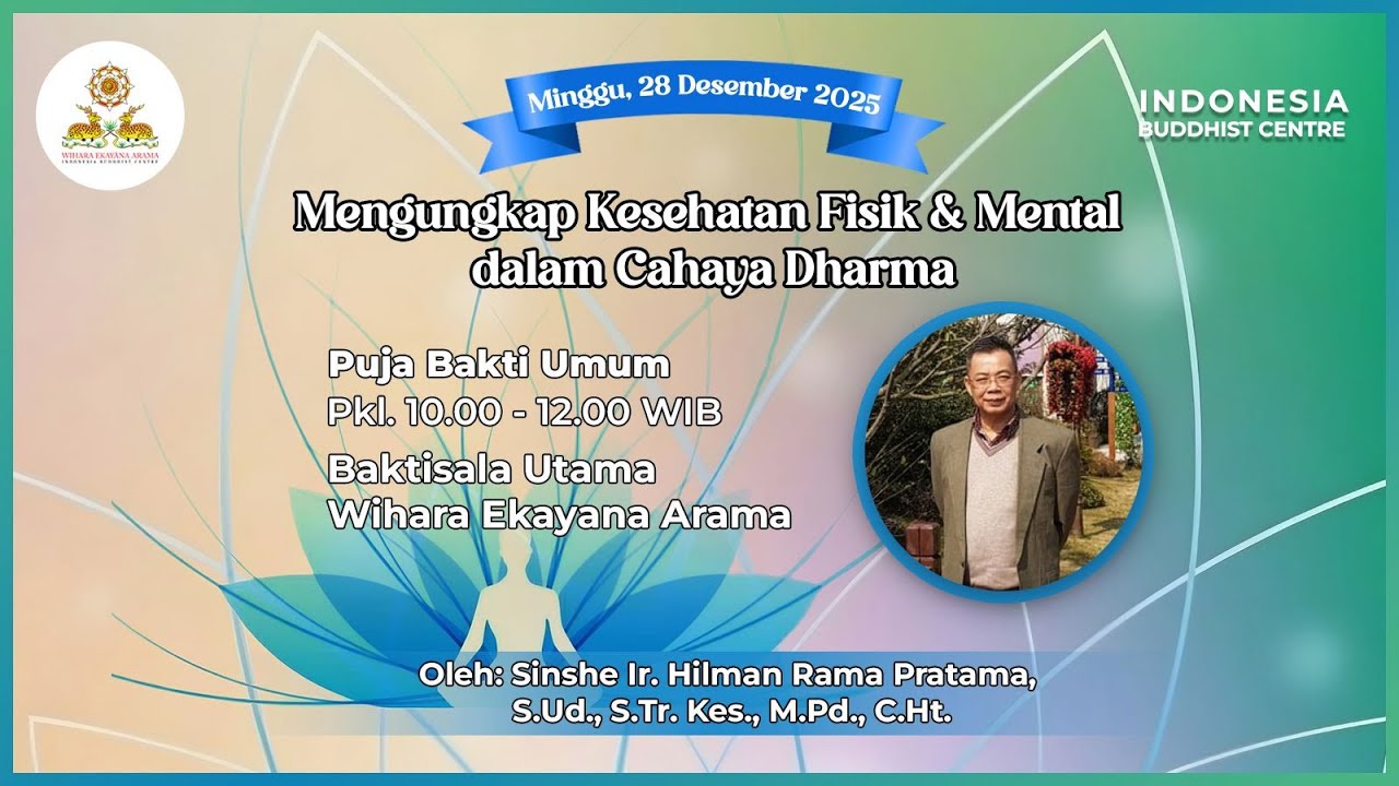 Mengungkap Kesehatan Fisik & Mental dalam Cahaya Dharma |Sinshe Ir Hilman Rama |kebaktian 28-12-2025