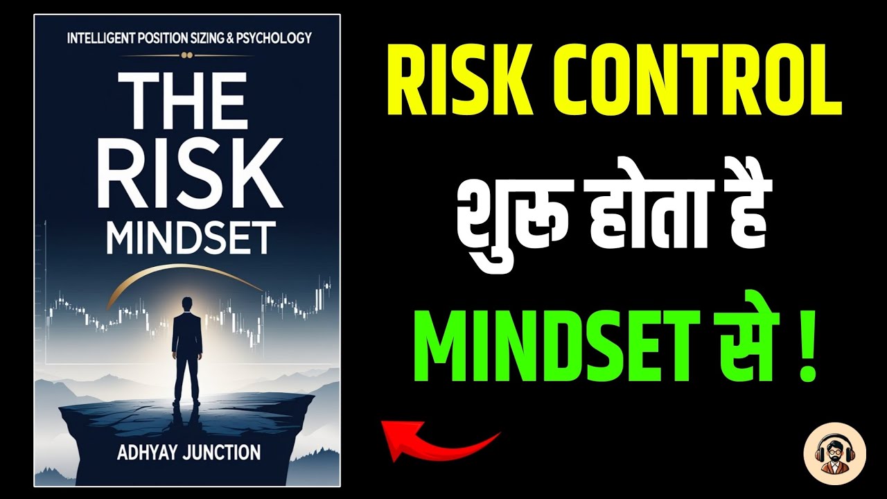 The Risk Mindset: Intelligent Position Sizing & Psychology | Full Book Summary | Adhyay Junction