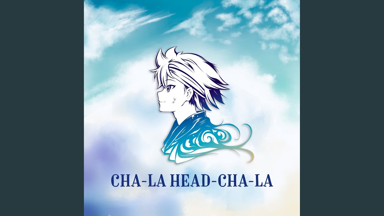 CHA-LA HEAD-CHA-LA (From 