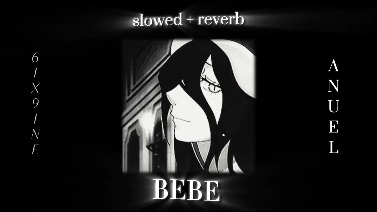 6ix9ine ft. Anuel Aa. - BEBE - slowed & reverb 🌧️💫
