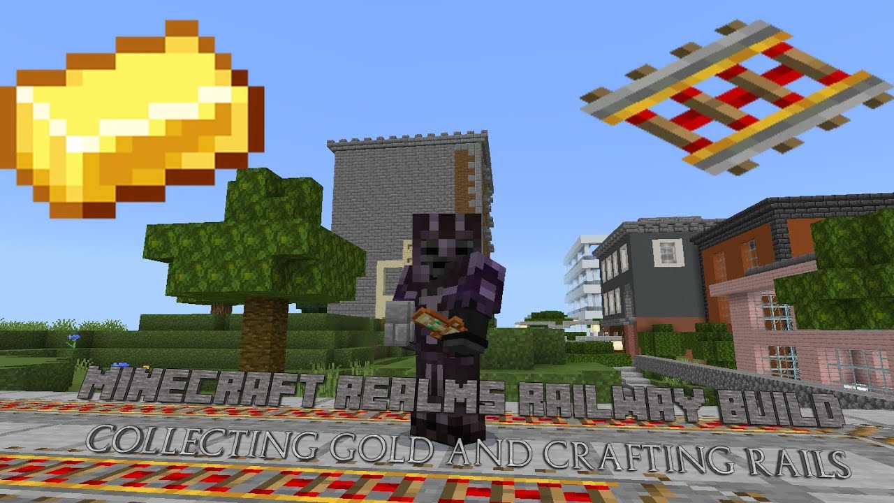 Minecraft Realms: Building A Railway Episode 3: Colelcting Gold And Crafting Tracks