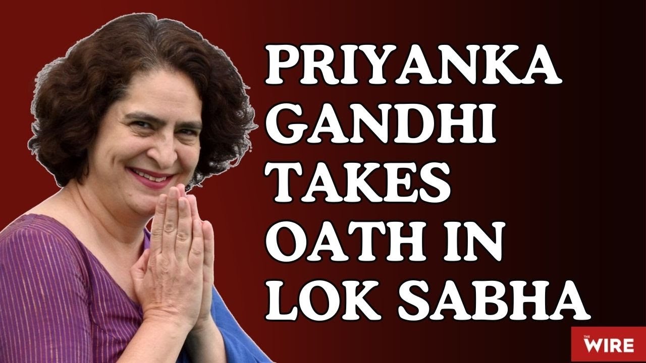 Priyanka Gandhi, New Wayanad MP, Takes Oath in Lok Sabha