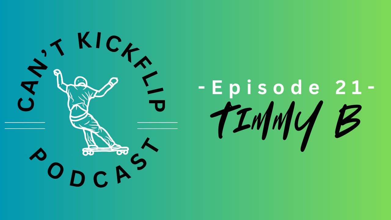 Can't Kickflip ep 21 Timmy B