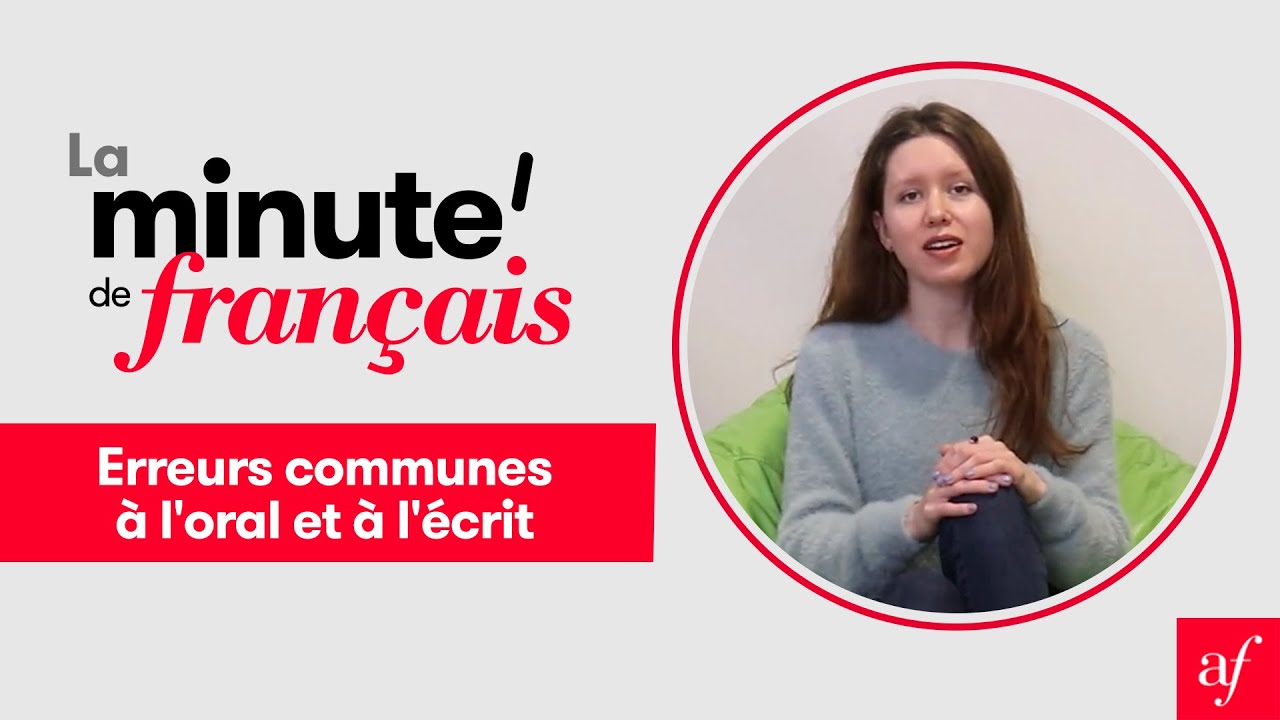 Erreurs communes &agrave; l&rsquo;oral et &agrave; l&rsquo;&eacute;crit - La Minute de Fran&ccedil;ais ⏰🇫🇷