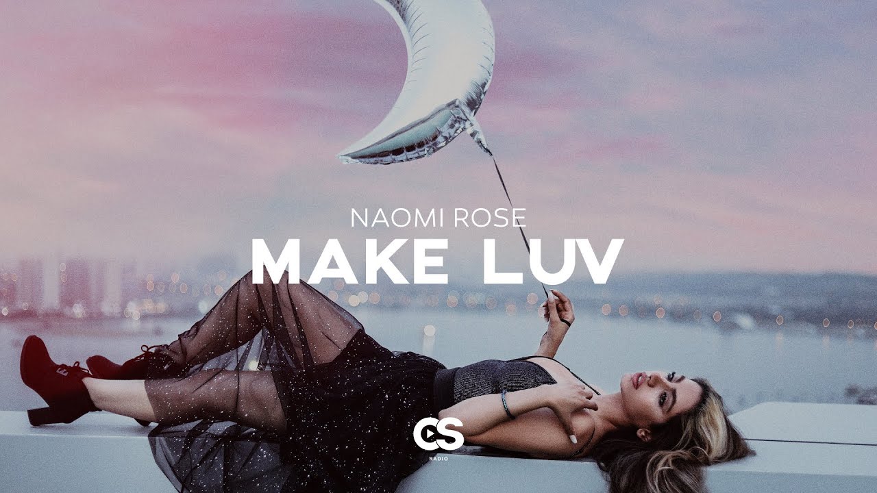 Naomi Rose - Make Luv