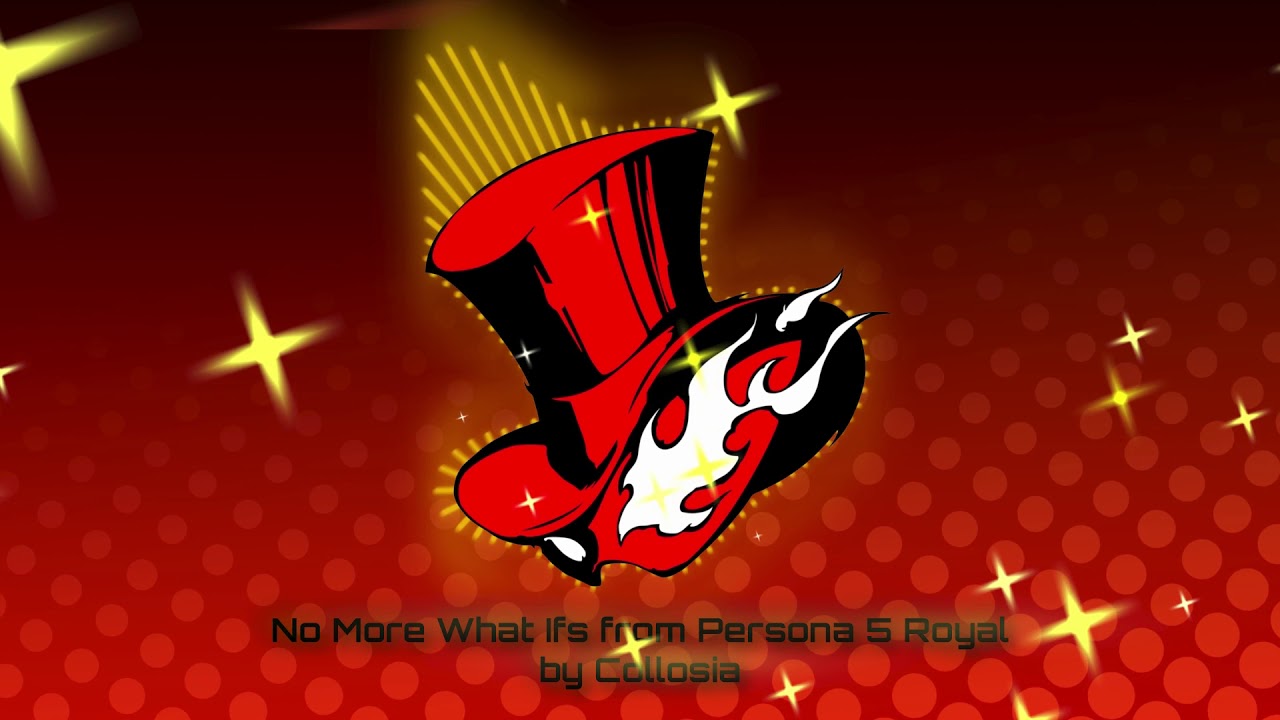 No More What Ifs from Persona 5 Royal by Collosia (Persona 5 Royal Remix)