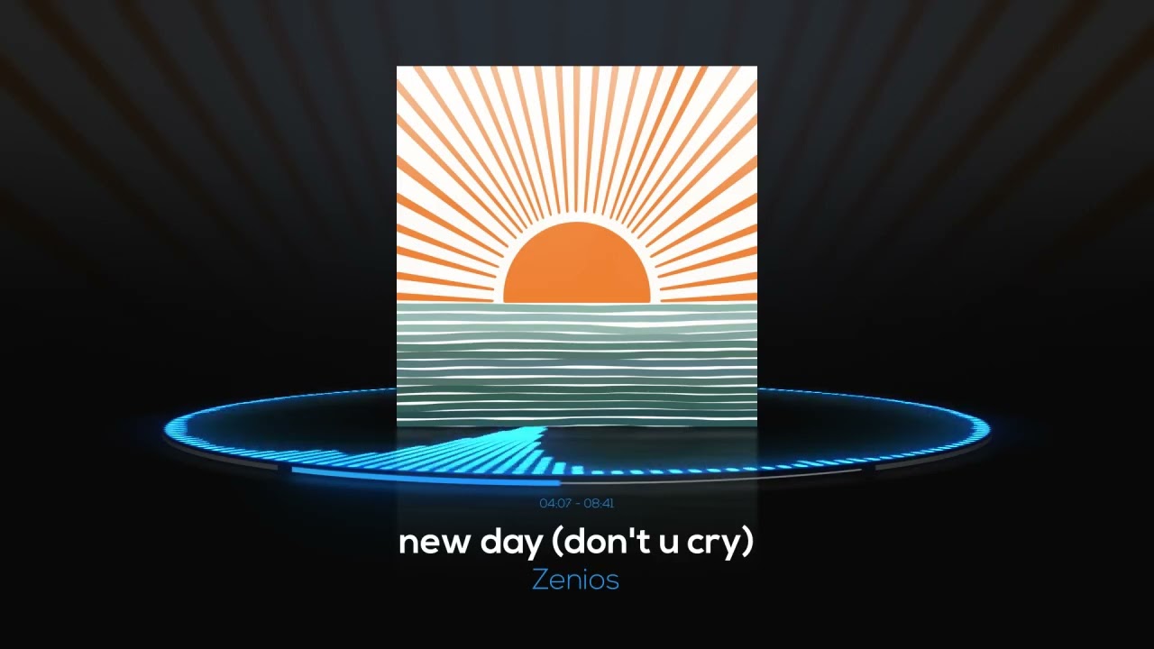 Zenios - new day (don't u cry)