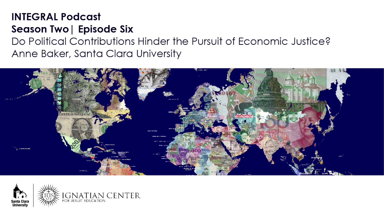 INTEGRAL S2E6 - Do Political Contributions Hinder the Pursuit of Economic Justice? with Anne Baker