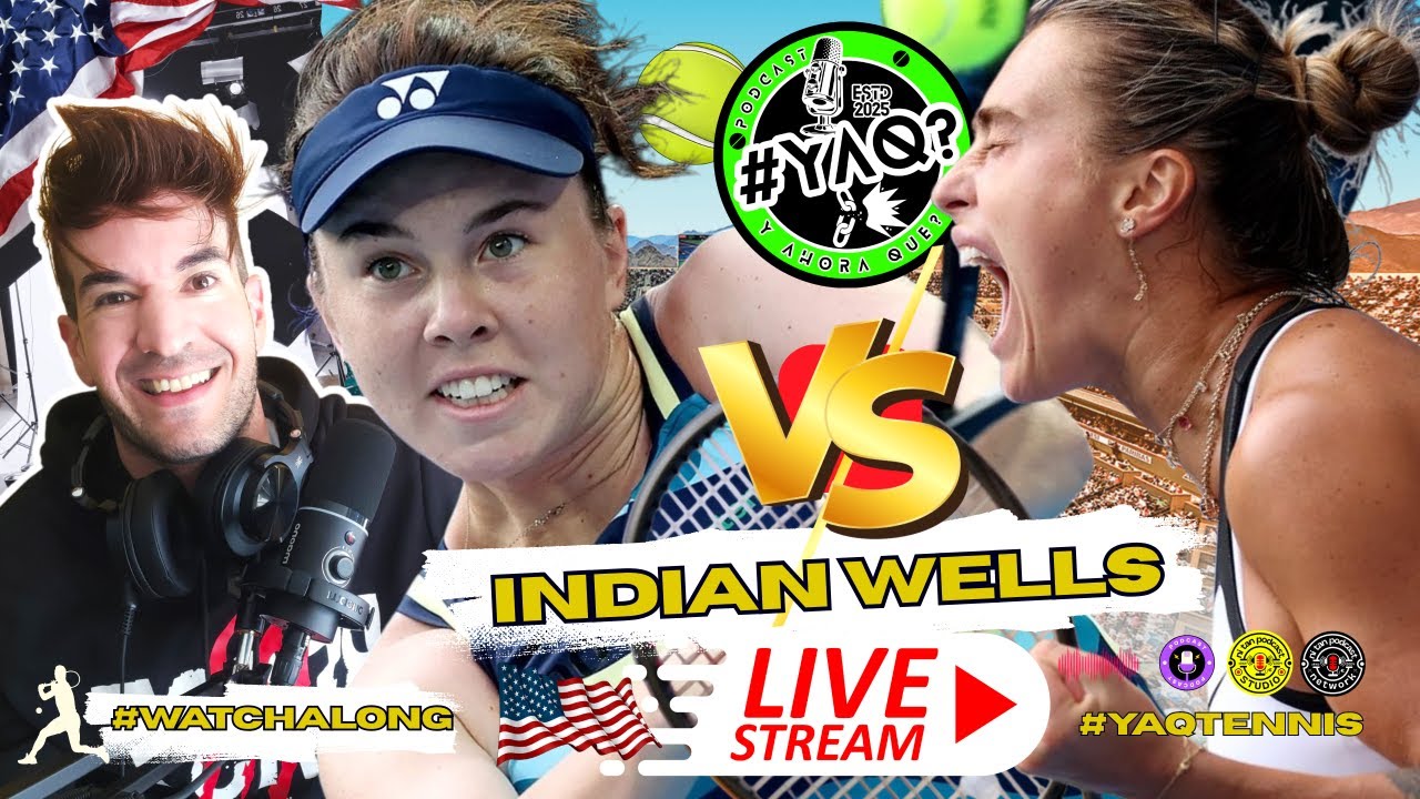 🎾 Aryna Sabalenka vs Linda Noskova • Semifinal • California • EN VIVO • COMENTAMOS • #YAQTENNIS