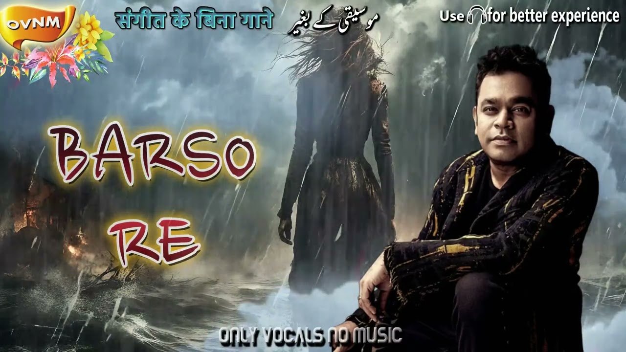 AR Rahman's Barso Re, Without Music, Acapella, Only Vocals, No Music, OVNM