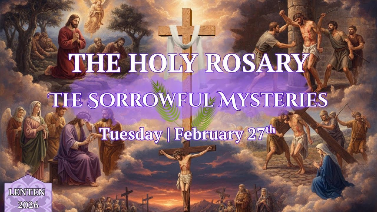 The Sorrowful Mysteries | February 27, 2026 | Friday Holy Rosary
