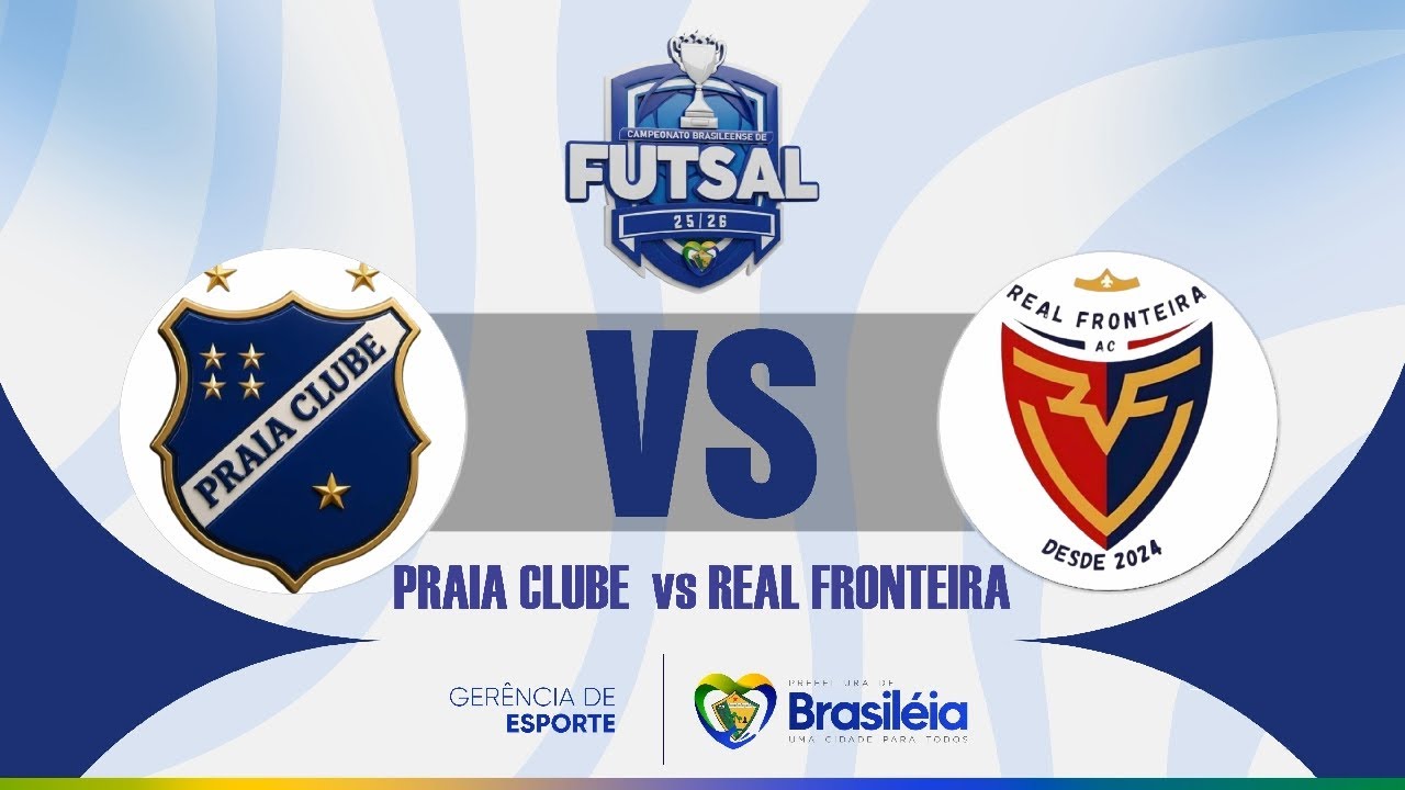 PRAIA CLUBE x REAL FRONTEIRA  - Campeonato brasileense de Futsal 2025/2026.