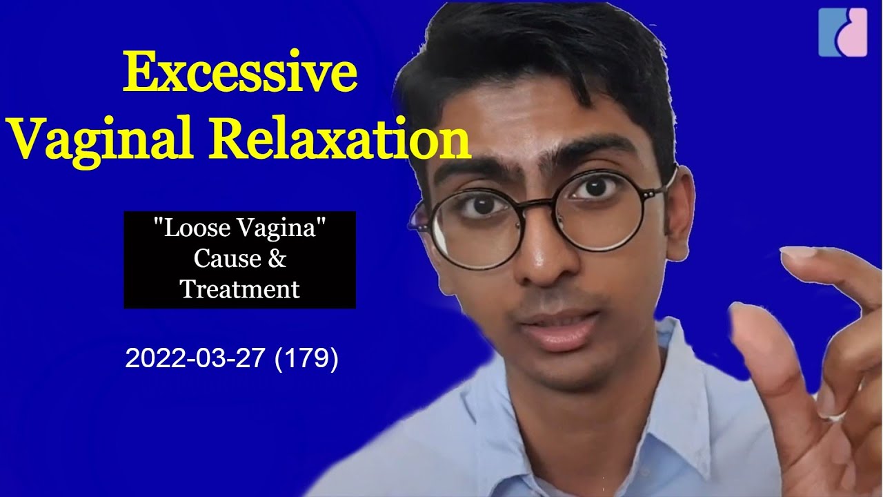 Excessive Vaginal Relaxation or 