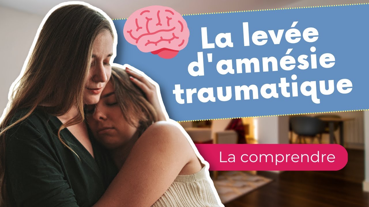 Amn&eacute;sie Traumatique - Le M&eacute;canisme Dissociatif qui nous Prot&egrave;ge