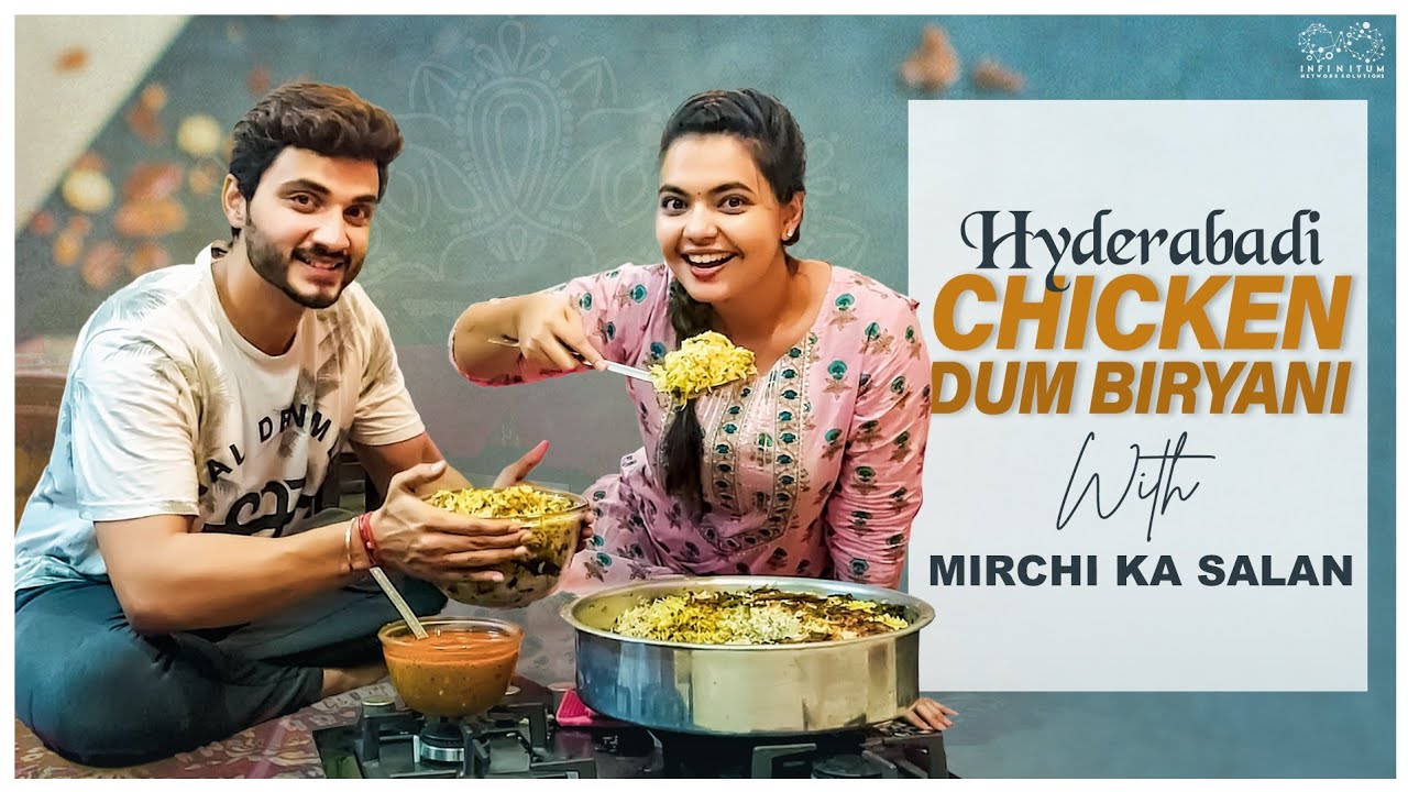 Hyderabadi Chicken Dum Biryani || Marina Abraham & Rohit Sahni || Infinitum Media