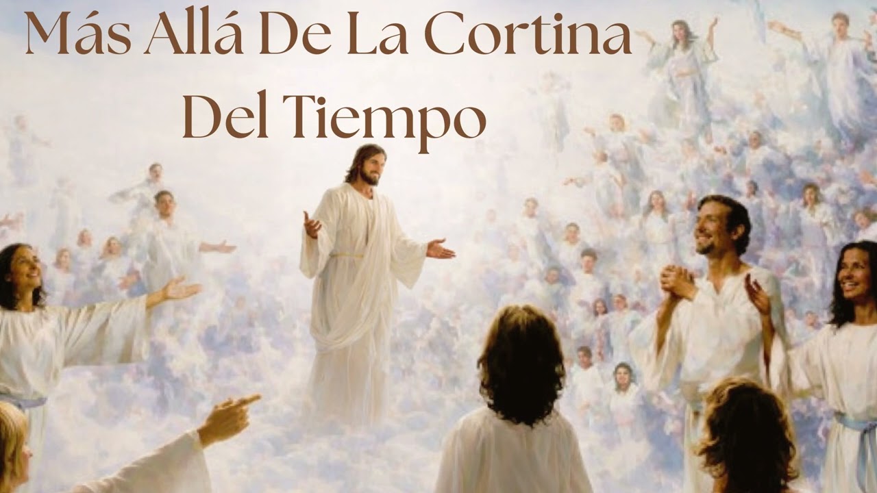 Alabanza del Mensaje: Más Allá De La Cortina Del Tiempo