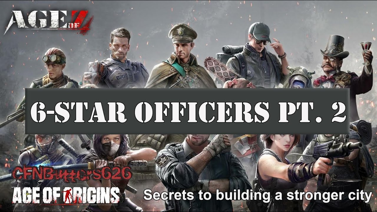 Six-Star Officers Part 2 - Age of Z Origins - Hunter Training Archive