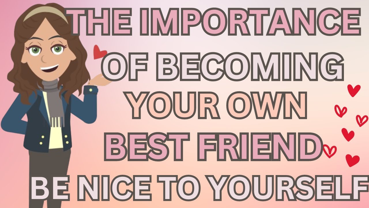 Abraham Hicks- The Importance Of Becoming Your Own Best Friend 💛Be Nice To Yourself ❤️🥰