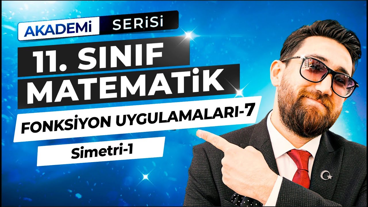 Fonksiyon Uygulamaları 7.Ders | Simetri-1 | 11.Sınıf Konu Anlatımı | Akademi Serisi