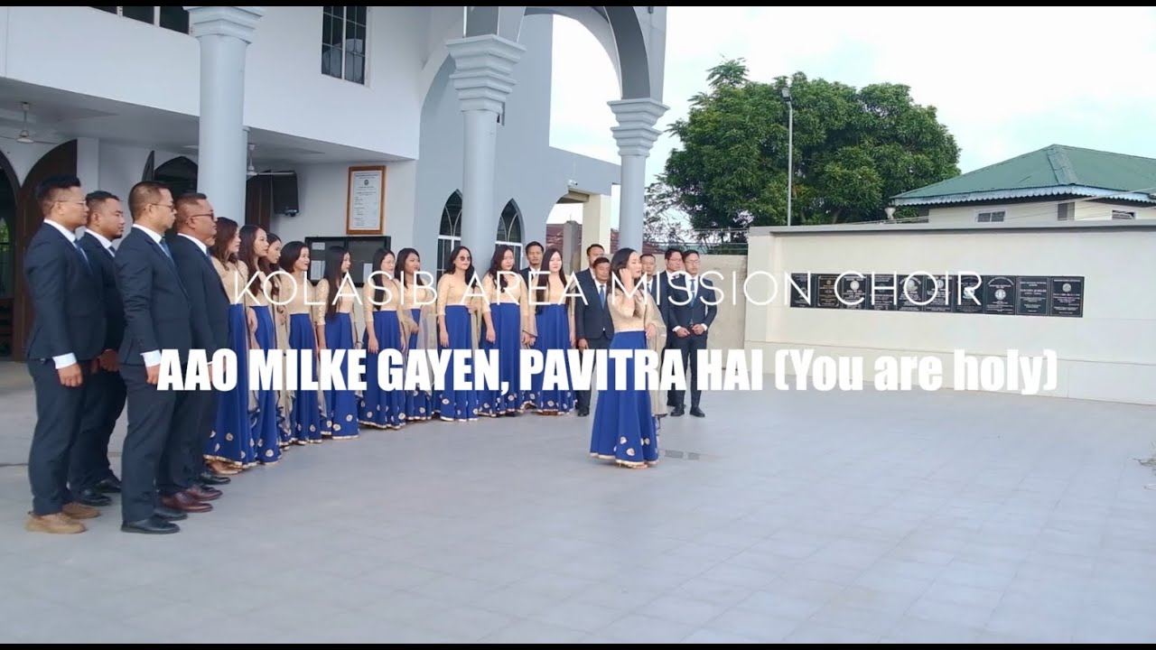 Kolasib Area Mission Choir | Aao milke gayen, Pavitra hai (You are holy)