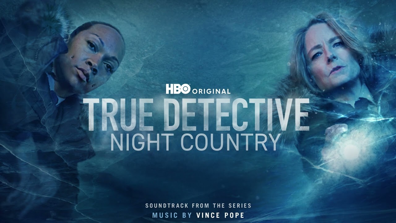 True Detective: Night Country Soundtrack | The Night Country - Vince Pope & Tanya Tagaq | WaterTower