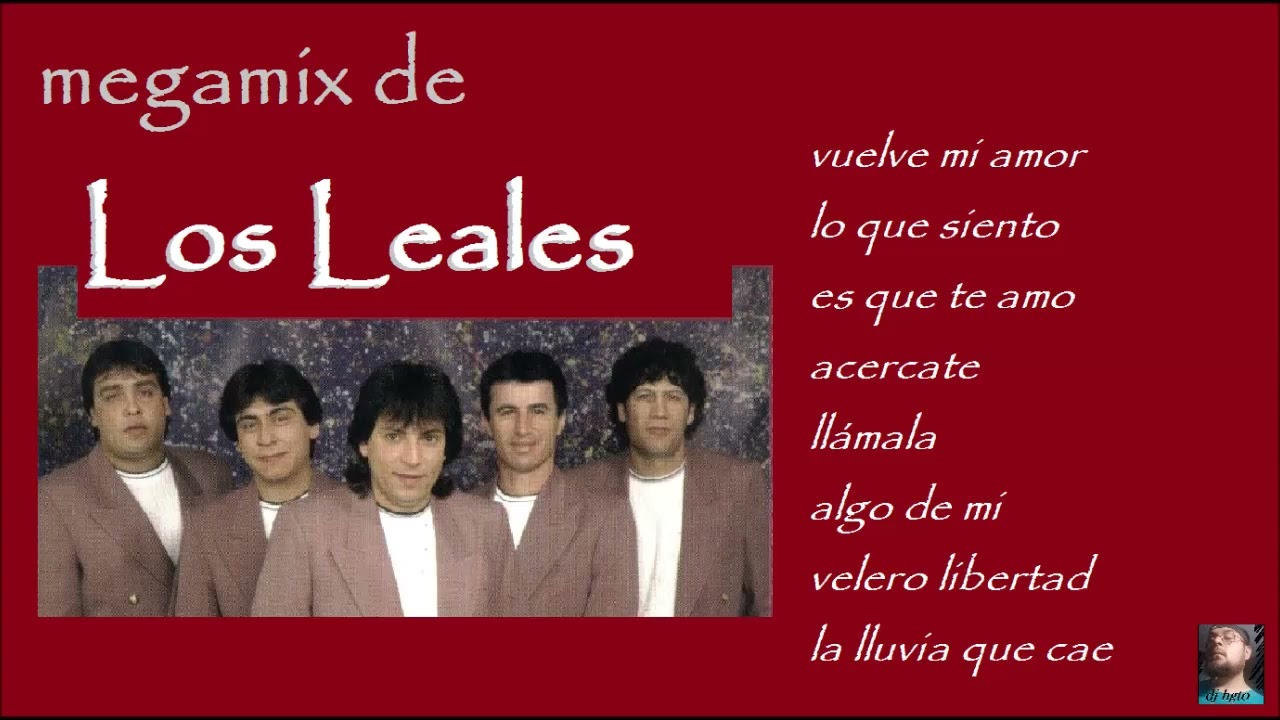 MEGAMIX DE LOS LEALES --- Dj HGTO