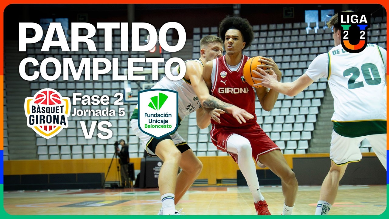 🔴 DIRECTO: Bàsquet Girona - Unicaja Alhaurín de la Torre | J5 | Grupo B | 2ª Fase | Liga U 2025-26