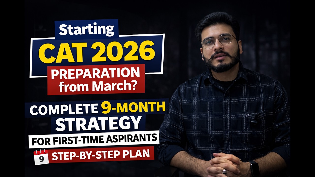 Starting CAT 2026 Preparation from March? Complete 9-Month Strategy for First-Time Aspirants