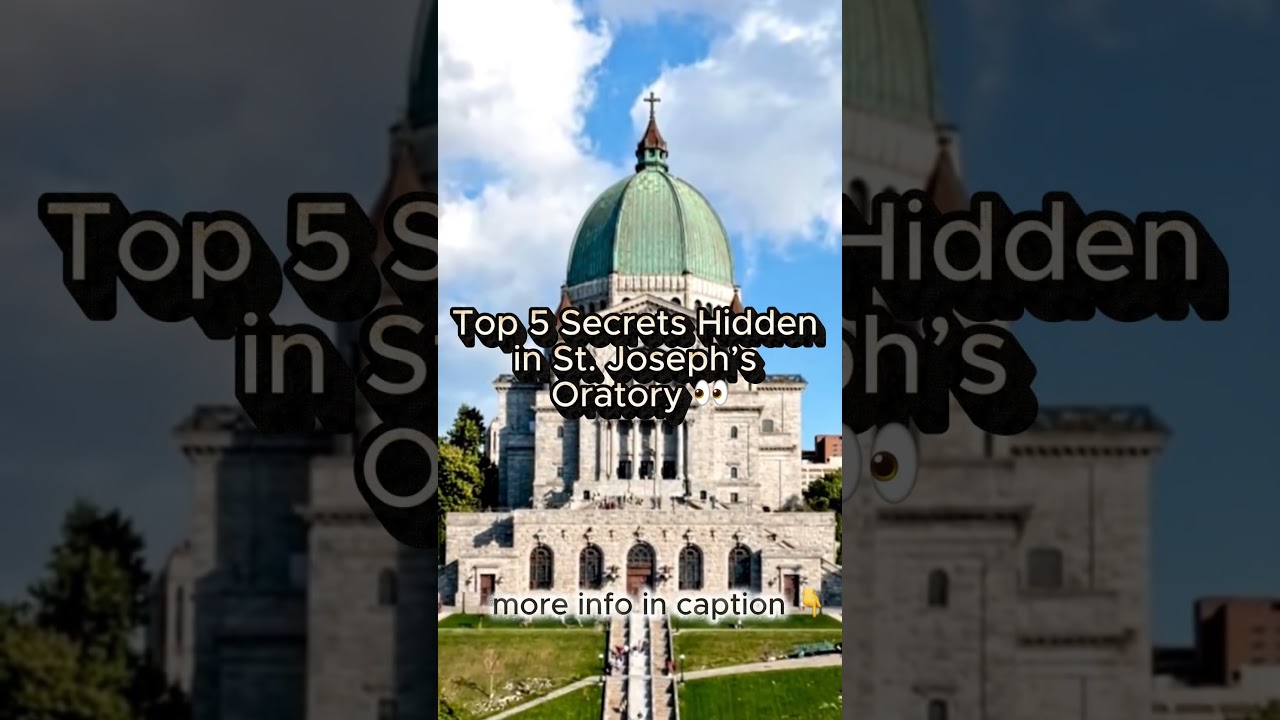 5 Secrets of St. Joseph&rsquo;s Oratory You&rsquo;ve Never Heard 👀