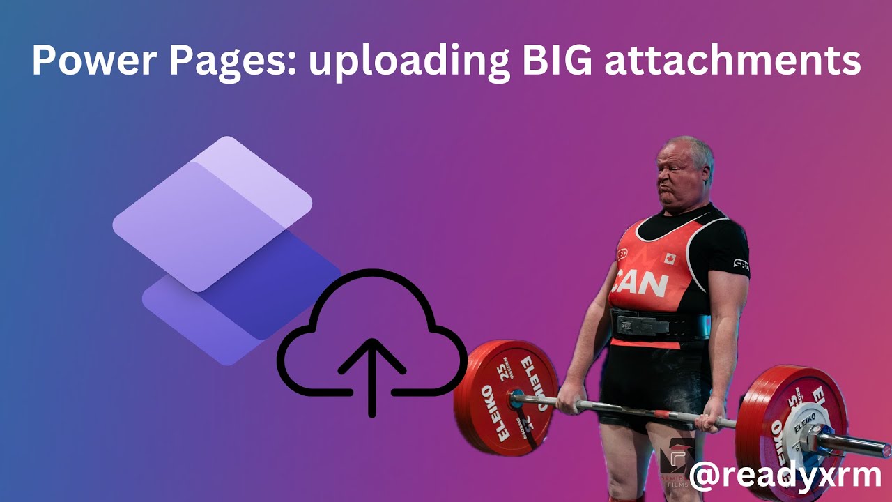Power Pages: Upload BIG files!