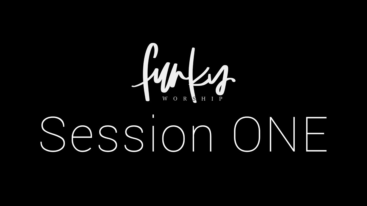 Session ONE | Funky Worship