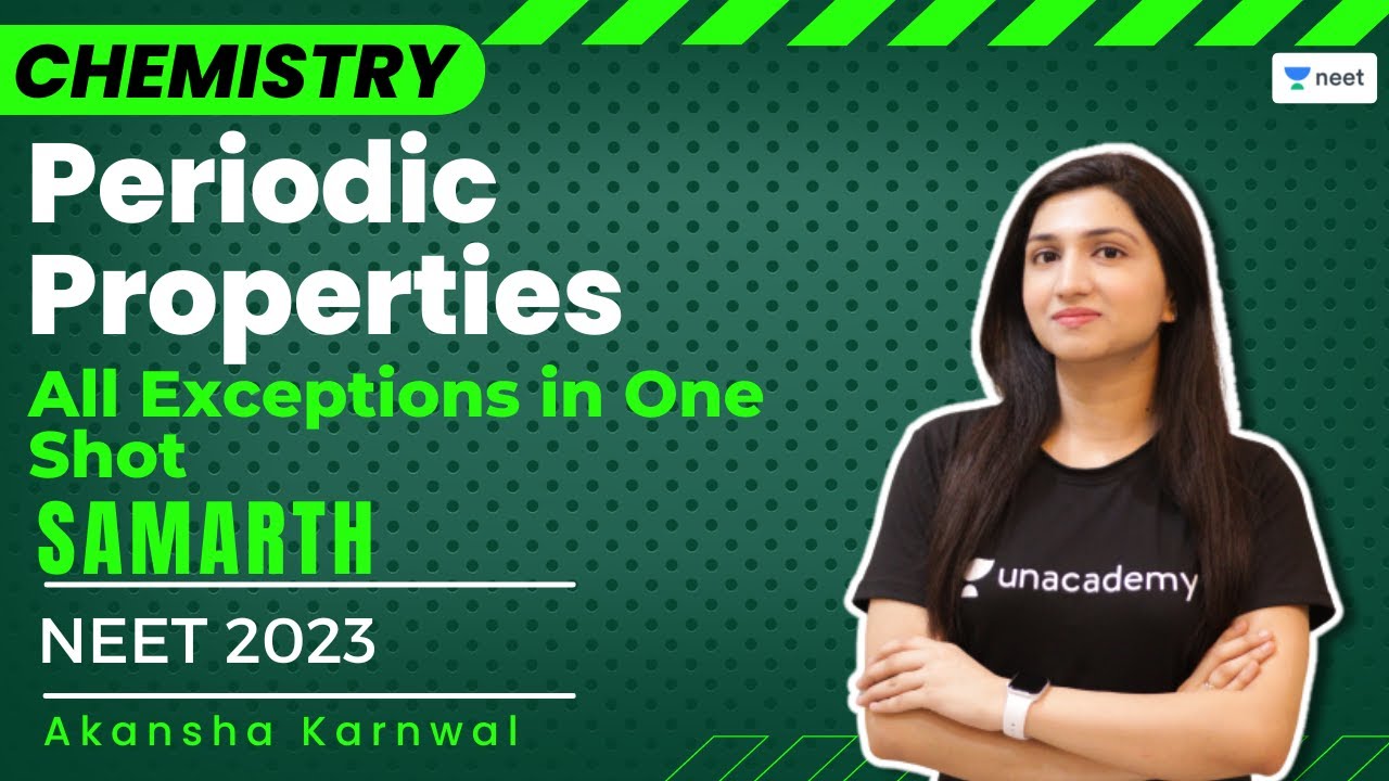 Periodic Properties | All Exceptions in One Shot | Samarth | Akansha Karnwal | Unacademy NEET